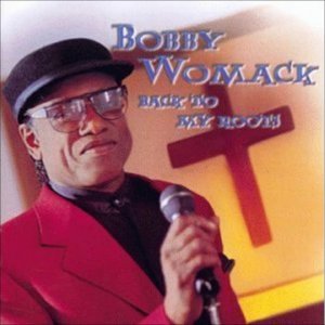Nearer My God To Thee - Bobby Womack - Back To My Roots